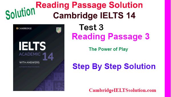 Cambridge IELTS 14, Test 3, Reading Passage 3: The Power of Play, Solution with Answer Key