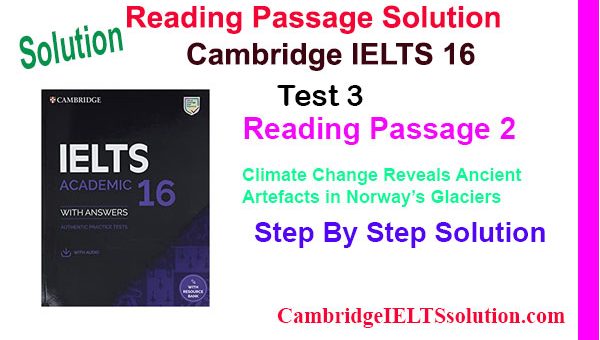 Cambridge-IELTS-16,-Test-3,-Reading-Passage-2 Climate Change Reveals Ancient Artefacts in Norway’s Glaciers