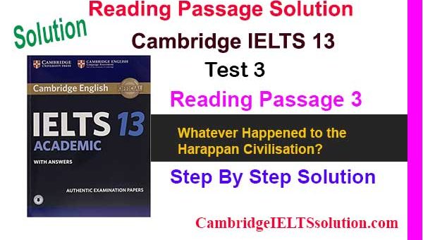 Cambridge-IELTS-13,-Test-3,-Reading-Passage-3Whatever Happened to the Harappan Civilisation?
